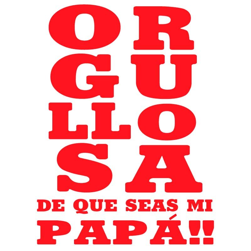 Diseño emotivo para playera personalizada del Día del Padre con frase orgullo de que seas mi papá