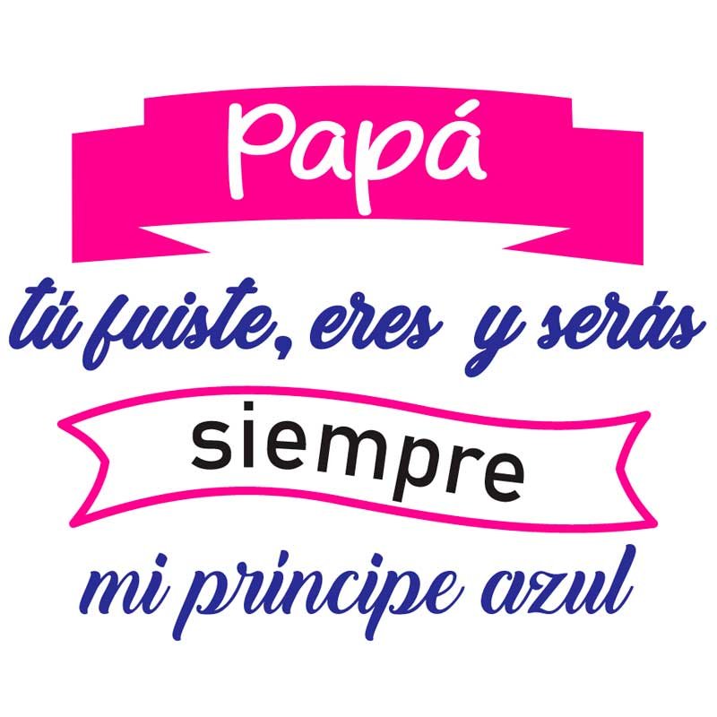 Diseño de playera personalizada para papá con frase mi príncipe azul