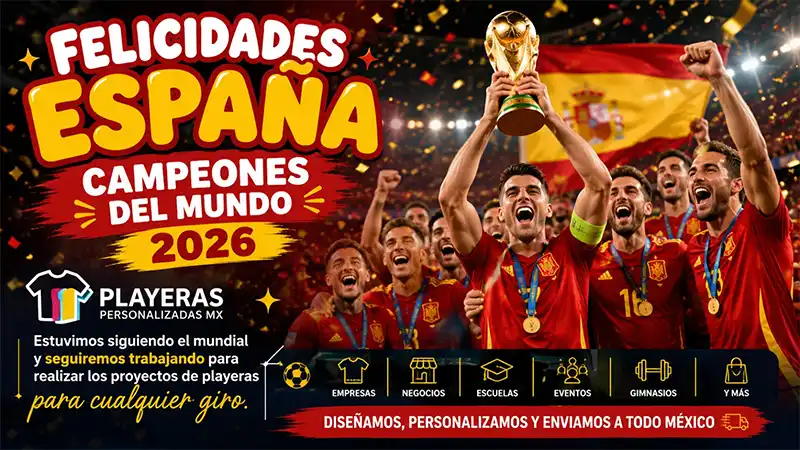 España Campeón del Mundo 2026 celebrando el campeonato mundial de fútbol. Imagen conmemorativa de la Final del Mundial 2026 creada por Playeras Personalizadas MX para aficionados, empresas, escuelas y eventos.